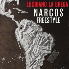 Luchiano La Brega - Narcos Freestyle