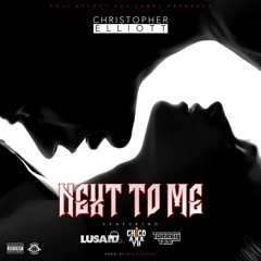 Next To Me (Chris Elliot x Lusaid x Chico aka YB x Torrey Tee)