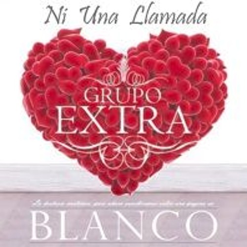 Grupo Extra - Ni Una Llamada