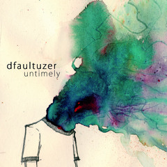 FPL004 - dfaultuzer - Untimely Remixes