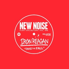 Iron Reagan - "Take the Fall" (New Noise Magazine Flexi 009)