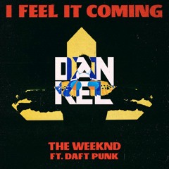 I Feel It Coming (Dankel Flip) - The Weeknd Ft. Daft Punk [click buy 2 download]