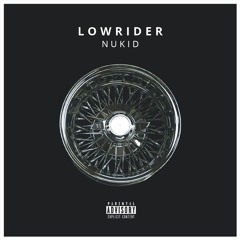 NuKid - Lowrider