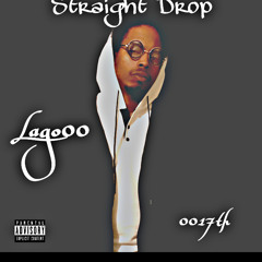 Lago - Straight Drop #BeatsBYNu & BeatsBySlash 2k17