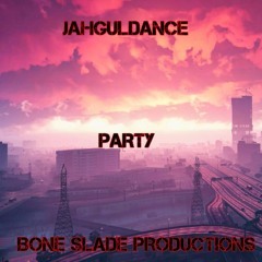 Jahguidance  - Party (Bone Slade Productions ) 2017