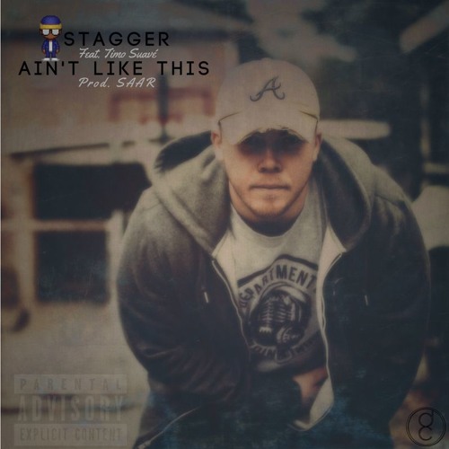 Stagger - "Ain't Like This" ft. Timo Suavé (Prod. Saar)