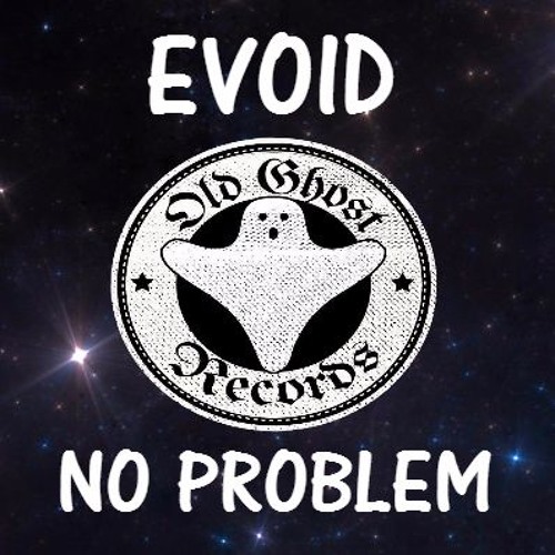 EVOID - NO PROBLEM [OLD GHOST RECORDS FREEBIE]