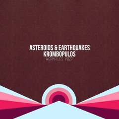 Asteroids and Earthquakes - Krombopulos