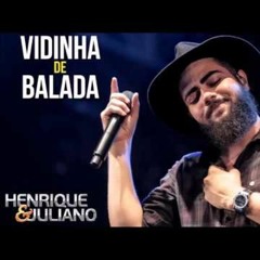 Henrique e Juliano - Vidinha de Balada