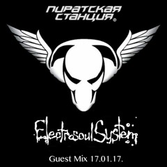 Electrosoul System - Pirate Station Guest Mix 17.01.2017