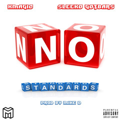 Kmagic x Sleeko GotBars - No Standards [Prod. By Mike D]