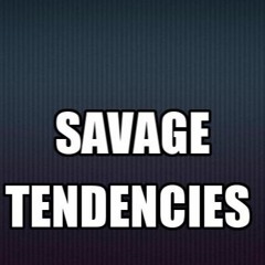 [EMG] Savage Tendencies