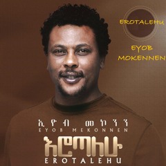 Eyob Mekonnen - Yegabezkuachew