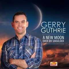 New Moon Over My Shoulder - Gerry Guthrie