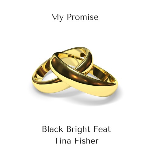 My Promise (Black Bright Feat Tina Fisher)