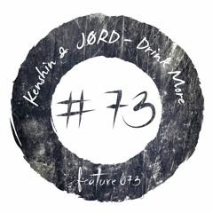 Kenshin & JØRD - Drink More [FEATURE073]
