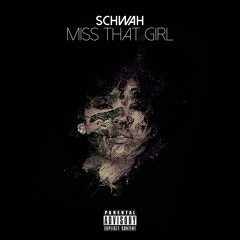 Schwah - Miss That Girl (Prod. By  @LekaaGotWings)