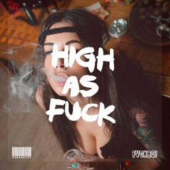 FVCKBOI - High As Fvck ( Original Mix ) *BUY=FREE DOWNLOAD*