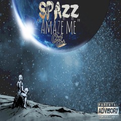 SPAZZ - AMAZE ME