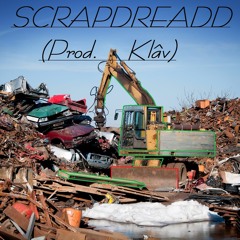 Scrap//Dreadd(Prod. KL^v)