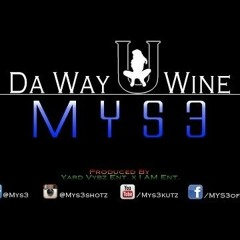 MYS3 - Da Way U Wine
