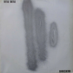 Baricentro - Tittle Tattle