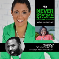 The #NeverBroke Podcast featuring Dennis Ross