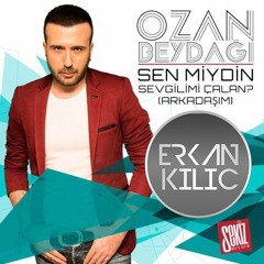 Ozan Beydağı - Sen Miydin Sevgilimi Çalan ( Erkan KILIÇ Version )