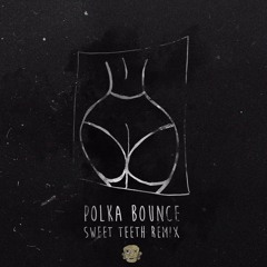 Ciisnero - Polka Bounce (Sweet Teeth Remix)
