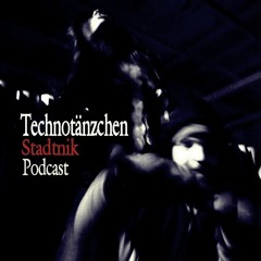Stadtnik - Technotänzchen (Podcast)