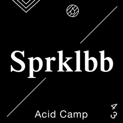 Acid Camp Vol. 43 - SPRKLBB