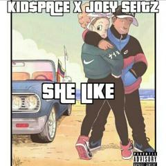 She Like Kid$pace X Joey Seitz (Prod. 808 Donnie)
