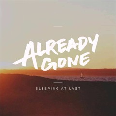 Sleeping At Last - Already Gone