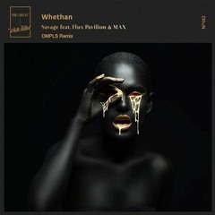 Whethan - Savage feat. Flux Pavilion & MAX (DMPLS Remix)