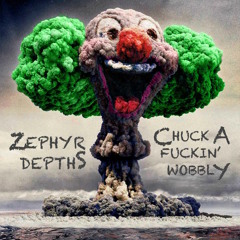 Chuck A Fuckin' Wobbly (2017 Dub, D&B, Electro, Trap Mix)