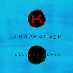 Ed Sheeran - Shape Of You (Kellogs Remix)