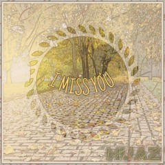 I Miss You (Original Mix)