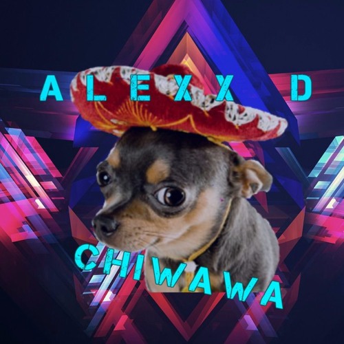 Download free ALEXX D - Alexx D - Chiwawa (Original Mix) [2017] MP3