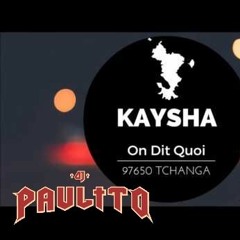 DJ PAULITO Ft KAYSHA ON DIT QUOI  HIT