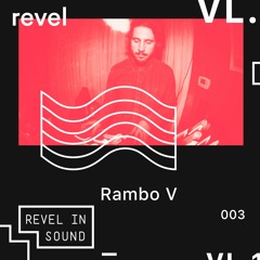 Revel In Sound 003: Rambo V