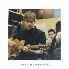 Blur - Song 2 (AGNO3 Remix)