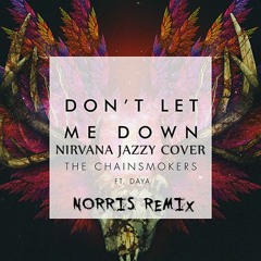 The Chainsmokers - Dont Let Me Down N - JAZZY COVER (Norris Remix) PRevieww