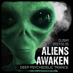 Aliens Awaken - a Deep Progressive Psytrance Mix