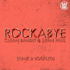 Rockabye (Funk D Bootleg)[Worldwide Premiere]