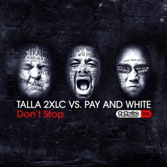 Talla 2XLC vs. Pay and White - Don´t stop