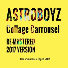 ASTROBOYZ Collage Carrousel (RE-MASTERED)