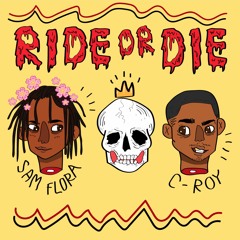 Sam Flora & C Roy Ride Or Die (Prod. Cormill)(spotify, apple music)