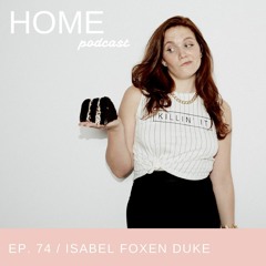 Episode 74: Isabel Foxen Duke