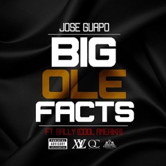 Jose Guapo - Big Ol Facts ft. Cool Amerika & Bally (DigitalDripped.com)
