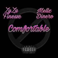 Zyzu Finesse Feat. Mellz Dinero " Comfortable "